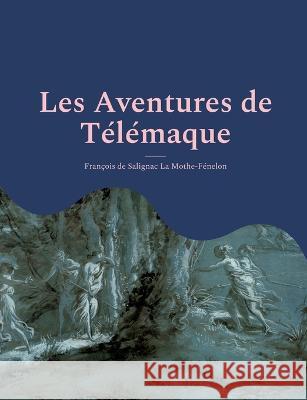 Les Aventures de Télémaque: Tome 1 François de Salignac La Mothe-Fénelon 9782322424719 Books on Demand - książka