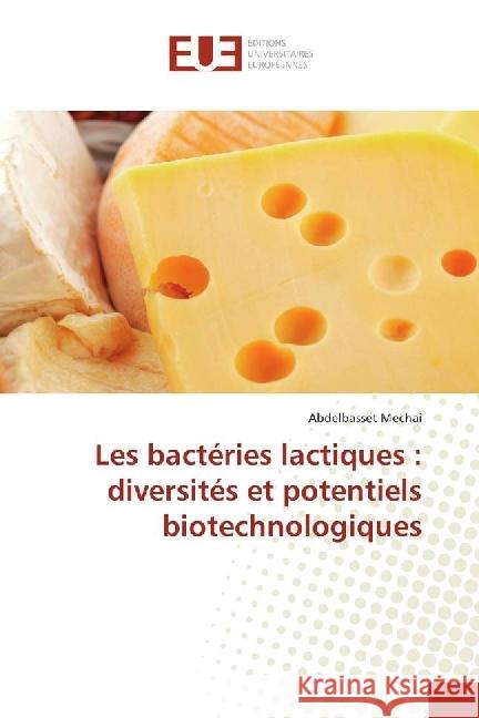 Les bactéries lactiques : diversités et potentiels biotechnologiques Mechai, Abdelbasset 9786202260831 Éditions universitaires européennes - książka