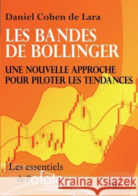 Les bandes de Bollinger: Une nouvelle approche pour piloter les tendances Daniel Cohe 9782381273730 Jdh Editions - książka