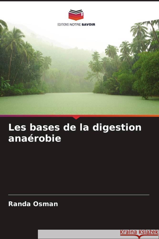 Les bases de la digestion ana?robie Randa Osman 9786208298074 Editions Notre Savoir - książka