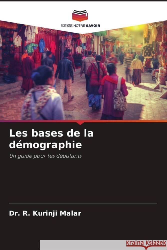 Les bases de la démographie Malar, Dr. R. Kurinji 9786205459539 Editions Notre Savoir - książka