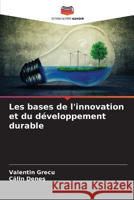 Les bases de l'innovation et du développement durable Valentin Grecu, Calin Denes 9786205365625 Editions Notre Savoir - książka