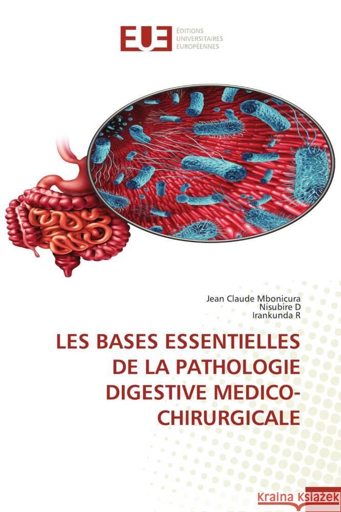 LES BASES ESSENTIELLES DE LA PATHOLOGIE DIGESTIVE MEDICO-CHIRURGICALE Claude Mbonicura, Jean, D, Nisubire, R, Irankunda 9783639523027 Éditions universitaires européennes - książka