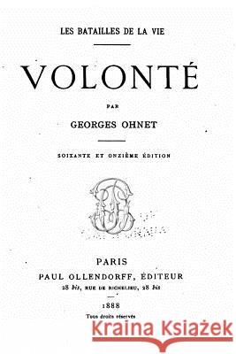 Les batailles de la vie - Volonté Ohnet, Georges 9781519735935 Createspace Independent Publishing Platform - książka