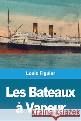 Les Bateaux à Vapeur Figuier, Louis 9783967878745 Prodinnova - książka