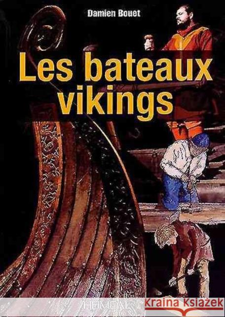 Les Bateaux Vikings Damien Bouet 9782840484141 Editions Heimdal - książka