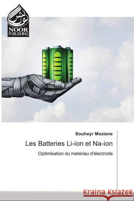 Les Batteries Li-ion et Na-ion : Optimisation du matériau d'électrode Meziane, Souheyr 9783330804265 Noor Publishing - książka