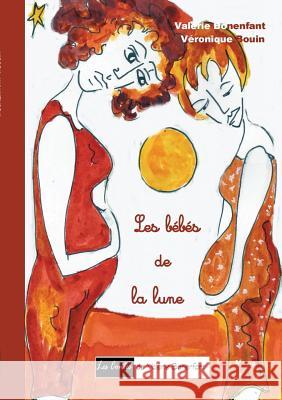 Les bébés de la lune: Les contes de Valérie Bonenfant Bonenfant, Valérie 9782322157167 Books on Demand - książka