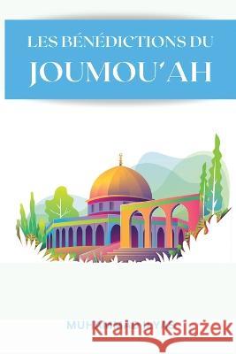 Les-Benedictions-Du-Joumouah Muhammad Ilyas   9780941783019 Independent Author - książka