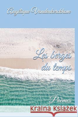 Les berges du temps Vandenkerckhove, Angélique 9781090119063 Independently Published - książka