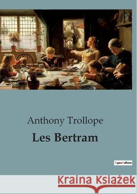 Les Bertram Anthony Trollope   9791041920198 Culturea - książka