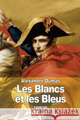 Les Blancs et les Bleus Dumas, Alexandre 9781505244915 Createspace - książka