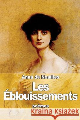 Les Éblouissements De Noailles, Anna 9781512136494 Createspace - książka
