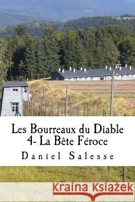 Les Bourreaux du Diable: La Bête Féroce Salesse, Daniel 9781986833059 Createspace Independent Publishing Platform - książka