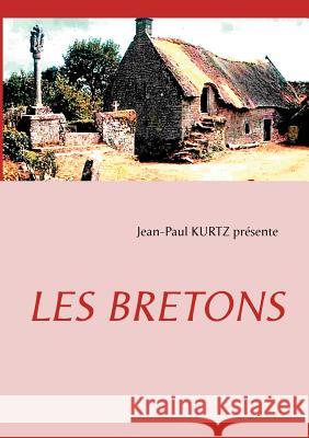 Les Bretons Jean-Paul Kurtz 9782810623921 Books on Demand - książka
