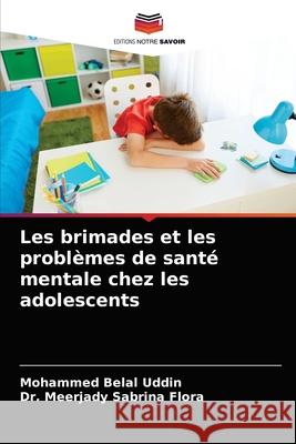 Les brimades et les problèmes de santé mentale chez les adolescents Belal Uddin, Mohammed 9786203680638 Editions Notre Savoir - książka