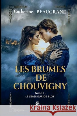 Les Brumes de Chouvigny: Le seigneur de Blot Angelfall Editions Catherine Beaugrand 9782490903221 Angelfall Editions - książka