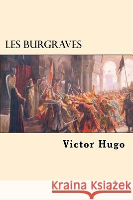 Les Burgraves Victor Hugo 9781979964845 Createspace Independent Publishing Platform - książka