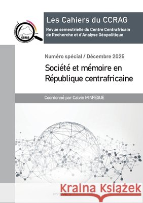 Les cahiers du CCRAG: Numéro spécial: Société et mémoire en RCA Minfegue, Calvin, Éditions, Pygmies 9789956460038 Pygmies - książka