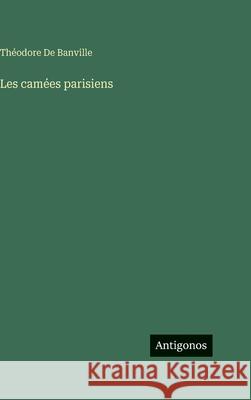 Les cam?es parisiens Th?odore d 9783388709857 Antigonos Verlag - książka