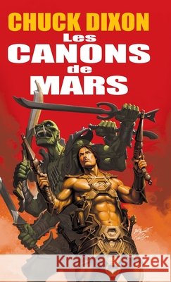 Les Canons de Mars Dixon, Chuck, Rochat, Théodore 9783039440702 Editions Alpines - książka