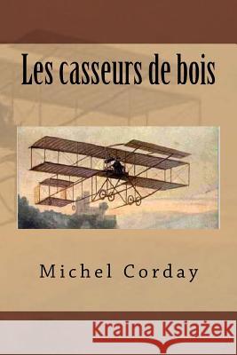 Les casseurs de bois Ballin, Philippe 9781518868795 Createspace - książka