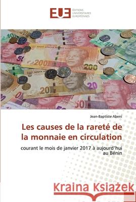 Les causes de la rareté de la monnaie en circulation Abeni, Jean-Baptiste 9786139514113 Éditions universitaires européennes - książka