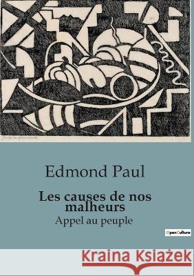 Les causes de nos malheurs: Appel au peuple Edmond Paul   9791041947959 Shs Editions - książka