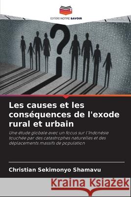 Les causes et les conséquences de l'exode rural et urbain SEKIMONYO SHAMAVU, Christian 9783330825420 Editions Notre Savoir - książka