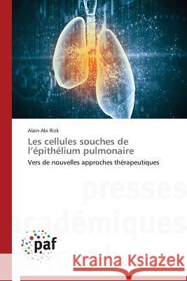 Les Cellules Souches de L Épithélium Pulmonaire Abi Rizk-A 9783841627919 Presses Academiques Francophones - książka