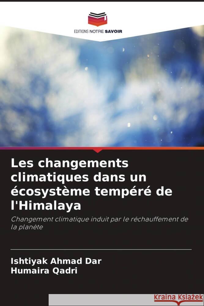 Les changements climatiques dans un ecosysteme tempere de l'Himalaya Ishtiyak Ahmad Dar Humaira Qadri  9786206186656 Editions Notre Savoir - książka