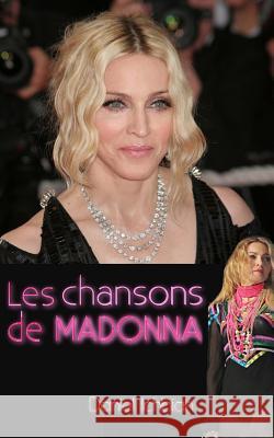 Les chansons de Madonna Ichbiah, Daniel 9781501024795 Createspace - książka