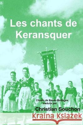 Les chants de Keransquer Christian Souchon 9781530943982 Createspace Independent Publishing Platform - książka