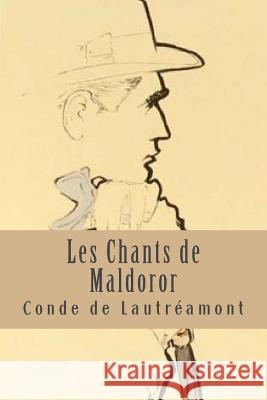 Les Chants de Maldoror Conde De Lautreamont 9781543065756 Createspace Independent Publishing Platform - książka