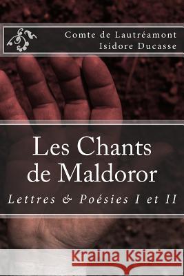 Les Chants de Maldoror: Lettres et poesies Ducasse, Isidore 9782930718019 Ultraletters - książka