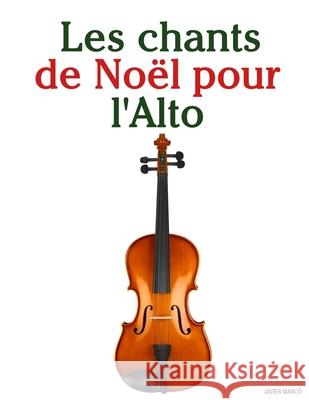 Les chants de No?l pour l'Alto Javier Marc? 9789974934788 Marco Musica - książka