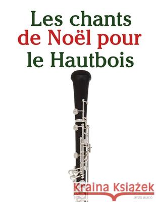 Les chants de No?l pour le Hautbois Javier Marc? 9789974934818 Marco Musica - książka