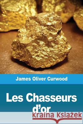 Les Chasseurs d'or Curwood, James Oliver 9782379760471 Prodinnova - książka