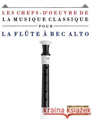 Les Chefs-d'Oeuvre de la Musique Classique Pour La FL Easy Classical Masterworks 9781499217216 Createspace - książka