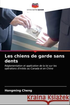 Les chiens de garde sans dents Hongming Cheng 9786203231700 Editions Notre Savoir - książka