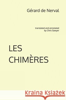 Les Chim?res: translated and annotated by Chris Sawyer Chris Sawyer G?rard d 9781733659260 Antimony - książka