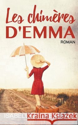 Les chimères d'Emma Tremblay, Isabelle 9781393944522 Isabelle Tremblay - książka
