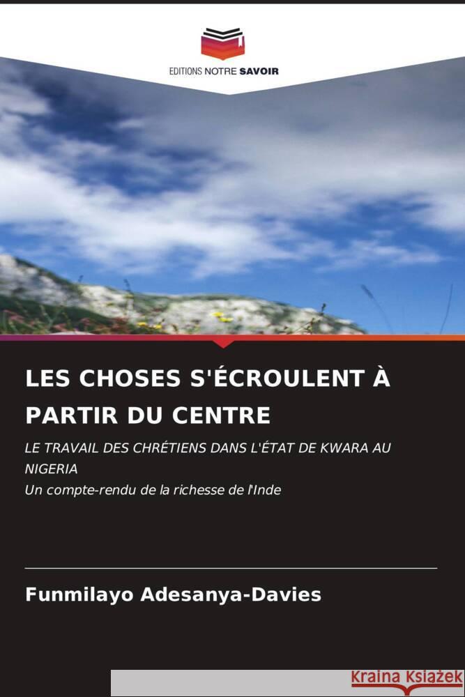 Les Choses s'?croulent ? Partir Du Centre Funmilayo Adesanya-Davies 9786204154343 Editions Notre Savoir - książka