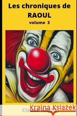 Les chroniques de Raoul - Volume 3 Claude Hajos 9798437731345 Independently Published - książka
