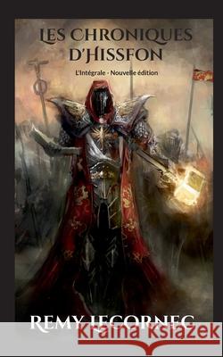 Les Chroniques d'Hissfon l'Int?grale: Nouvelle ?dition Remy Lecornec 9782322573769 Bod - Books on Demand - książka