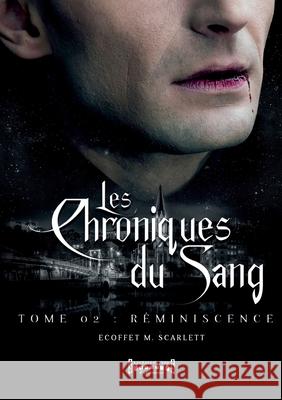 Les Chroniques du sang - Tome 2: R?miniscence Scarlett 9782374644752 Sudarenes Editions - książka