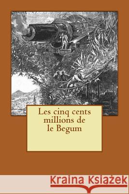 Les cinq cents millions de le Begum Jerome, Ballin 9781530845880 Createspace Independent Publishing Platform - książka