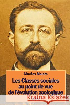 Les Classes sociales au point de vue de l'évolution zoologique Malato, Charles 9781533466815 Createspace Independent Publishing Platform - książka