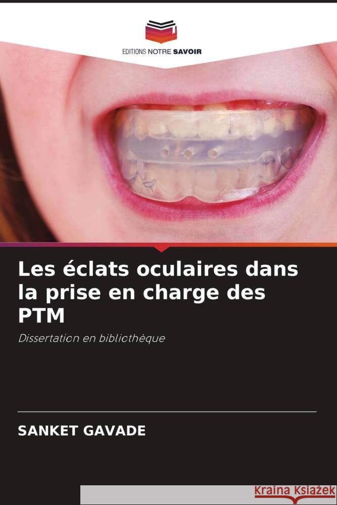Les éclats oculaires dans la prise en charge des PTM GAVADE, SANKET 9786208532123 Editions Notre Savoir - książka