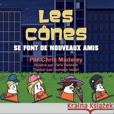 Les Cônes se font de nouveaux amis Chris Madeley 9781910406915 Fisher King Publishing - książka